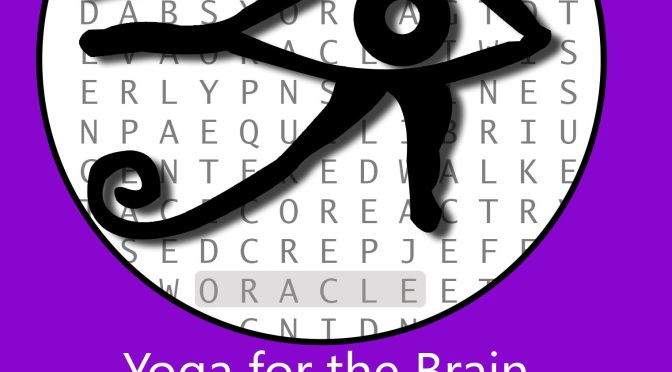 The Word Search Oracle Yoga for the Brain By: Cristina Smith Featuring Darity Wesley